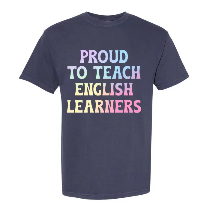 Proud Esl Teacher English As A Second Language Teacher Gift Garment-Dyed Heavyweight T-Shirt