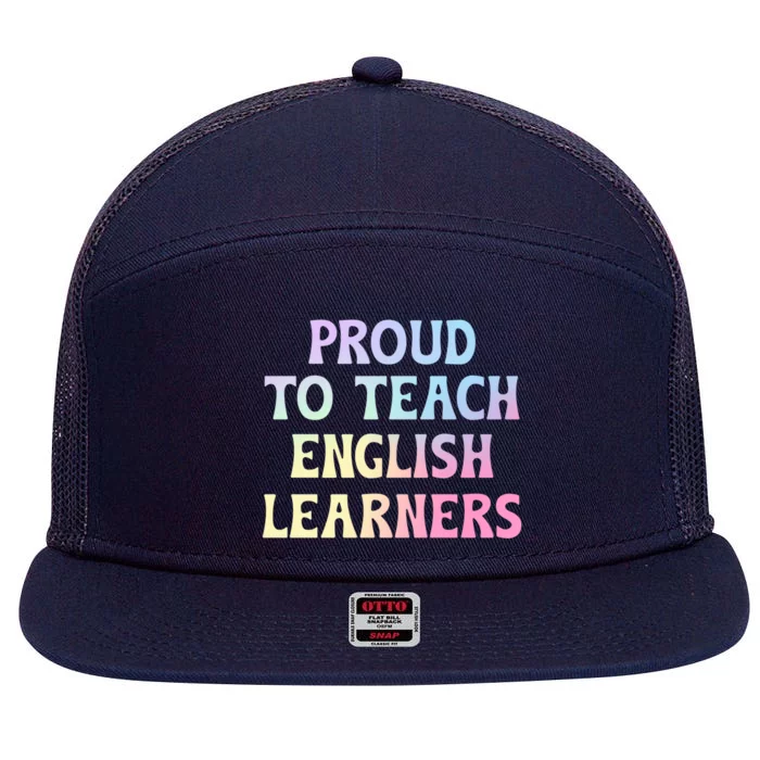 Proud Esl Teacher English As A Second Language Teacher Gift 7 Panel Mesh Trucker Snapback Hat