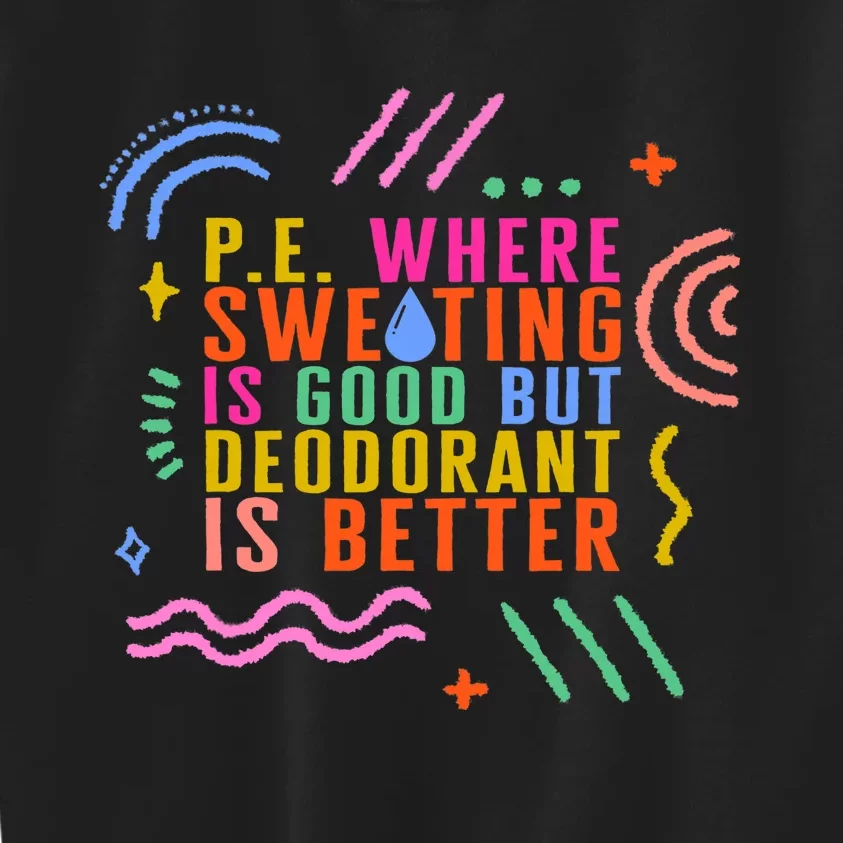 Physical Education Teacher P.E Sweating Good Gym Instructor Kids Sweatshirt