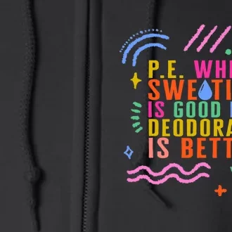 Physical Education Teacher P.E Sweating Good Gym Instructor Full Zip Hoodie