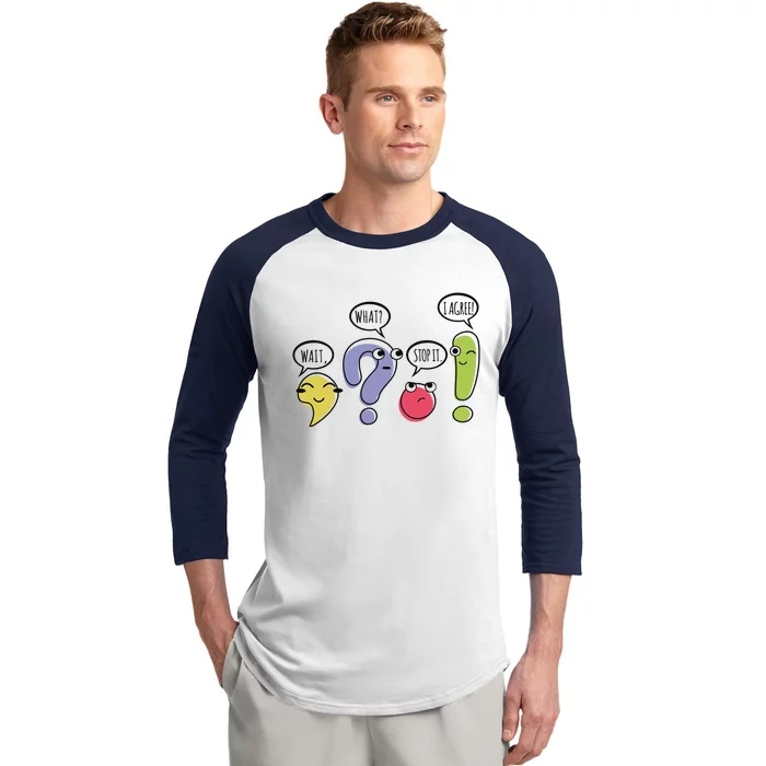 Punctuation English Teacher Gift Wait What Stop It Baseball Sleeve Shirt