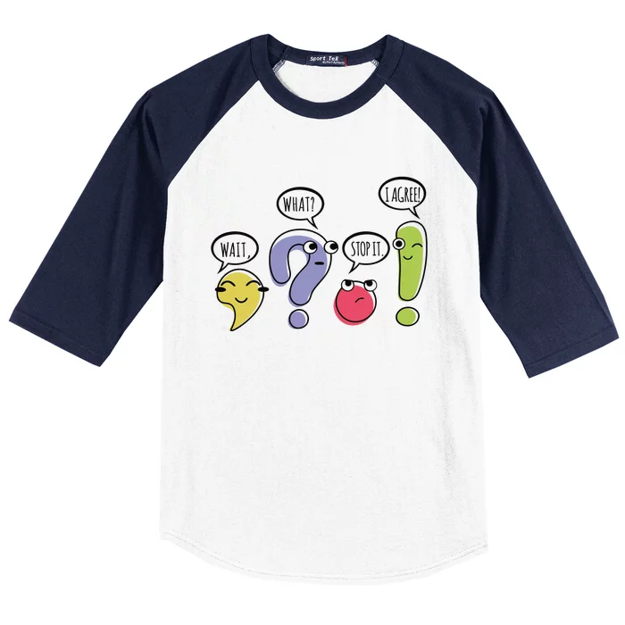 Punctuation English Teacher Gift Wait What Stop It Baseball Sleeve Shirt