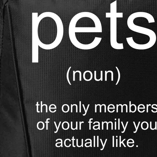 Pets Noun Members Of The Family You Like City Backpack