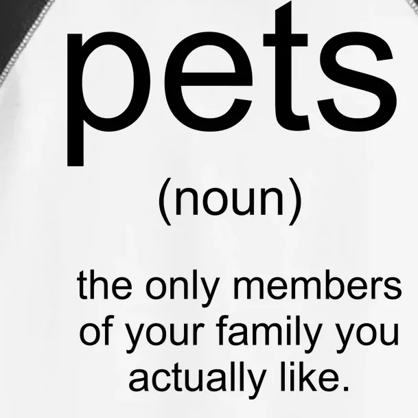 Pets Noun Members Of The Family You Like Toddler Fine Jersey T-Shirt