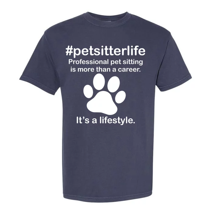 #petsitterlife Professional Pet Sitting Lifestyle Garment-Dyed Heavyweight T-Shirt