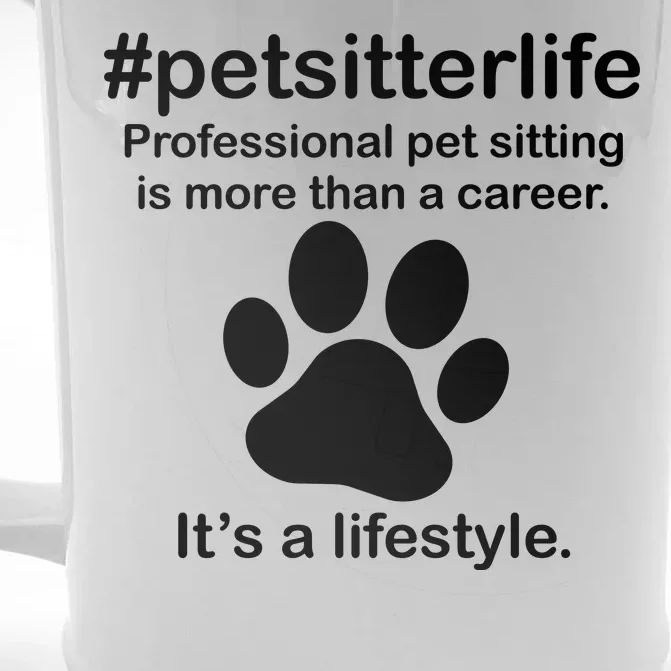 #petsitterlife Professional Pet Sitting Lifestyle Front & Back Beer Stein