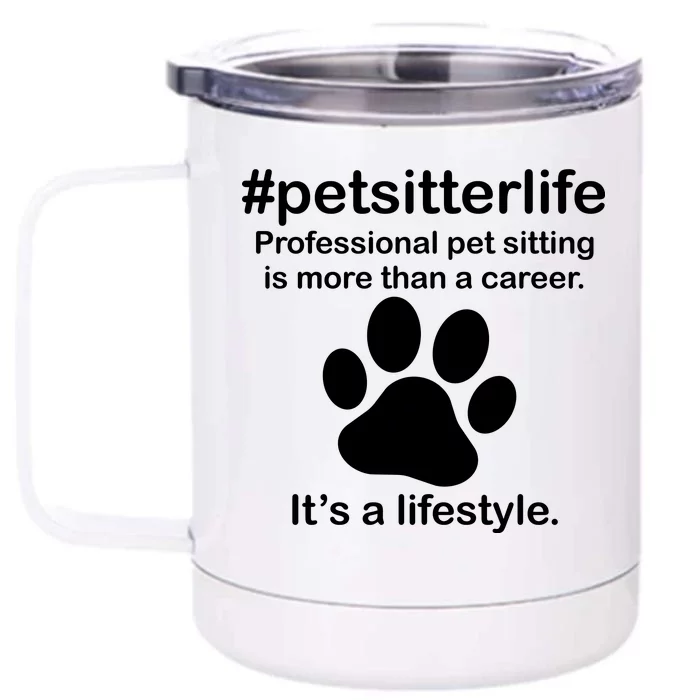 #petsitterlife Professional Pet Sitting Lifestyle Front & Back 12oz Stainless Steel Tumbler Cup