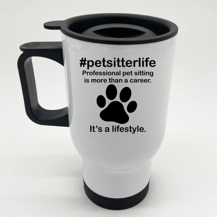 #petsitterlife Professional Pet Sitting Lifestyle Front & Back Stainless Steel Travel Mug