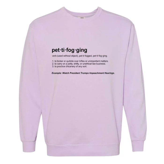 Pettifogging Impeachment Hearings Garment-Dyed Sweatshirt