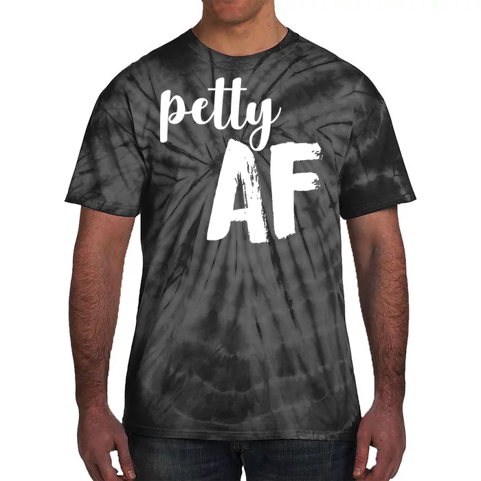 Petty AF Tie-Dye T-Shirt