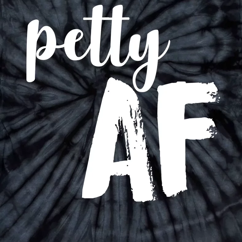 Petty AF Tie-Dye T-Shirt