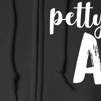 Petty AF Full Zip Hoodie