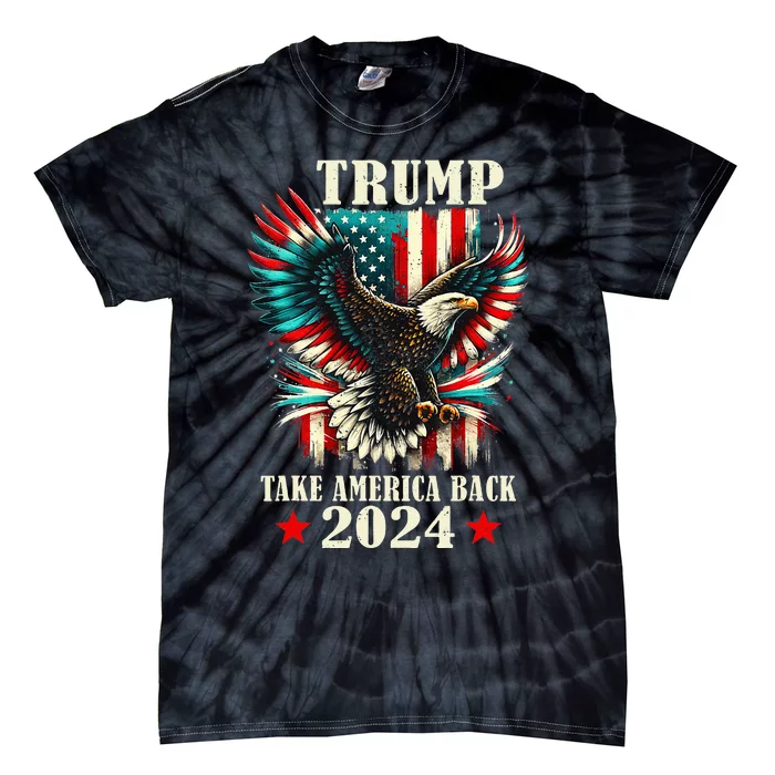 Patriotic Eagle Usa Flag Trump 2024 Take America Back Tie-Dye T-Shirt