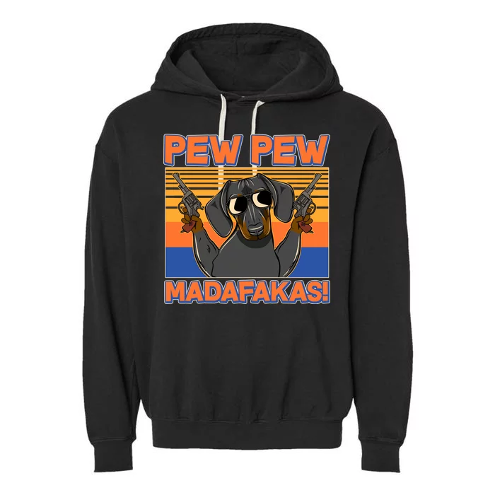 Pew Pew Madafakas Dachshund Dog Garment-Dyed Fleece Hoodie