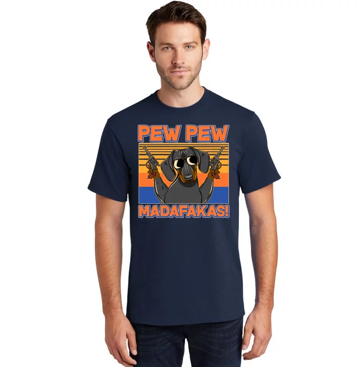 Pew Pew Madafakas Dachshund Dog Tall T-Shirt