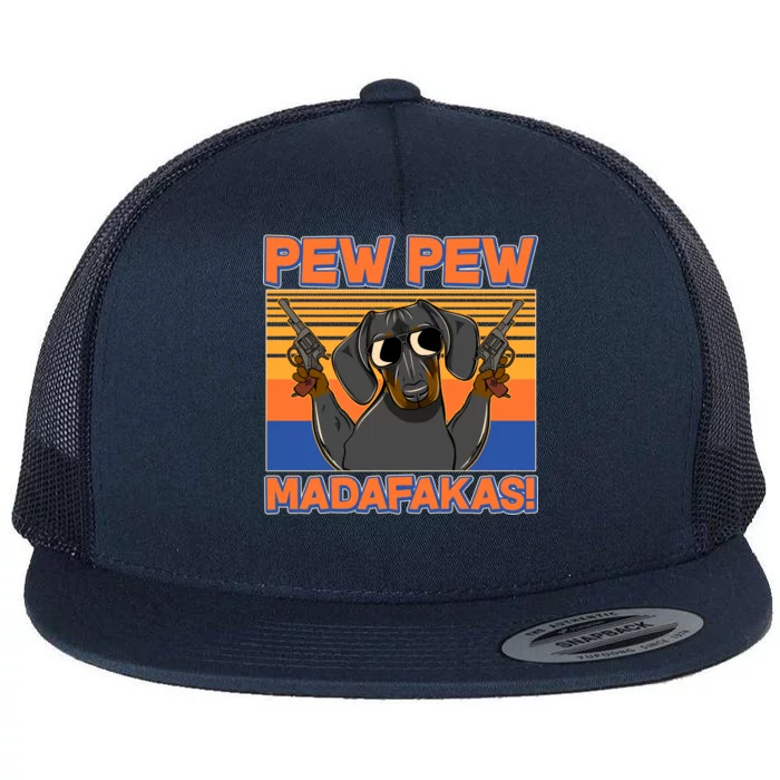 Pew Pew Madafakas Dachshund Dog Flat Bill Trucker Hat