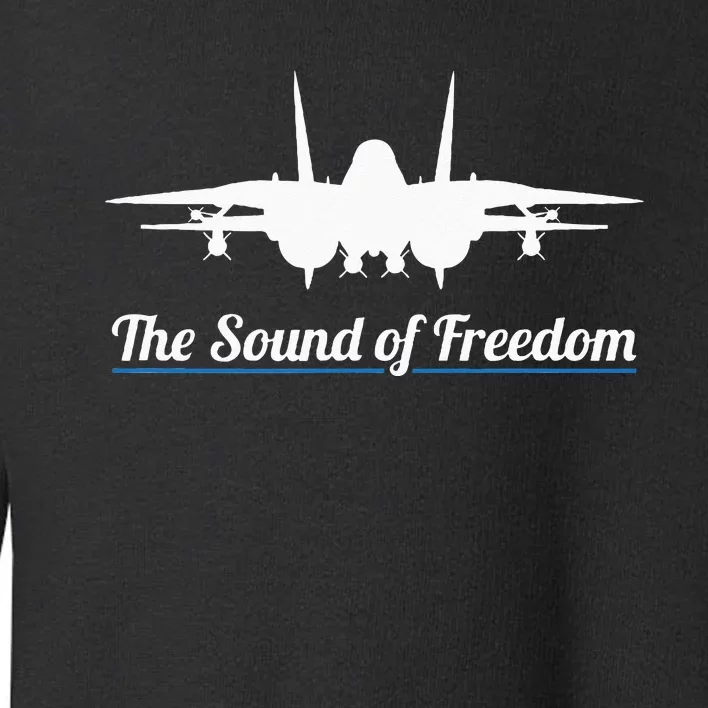 Patriotic F 14 Tomcat Fighter Jet Noise Sound Of Freedom Toddler Sweatshirt