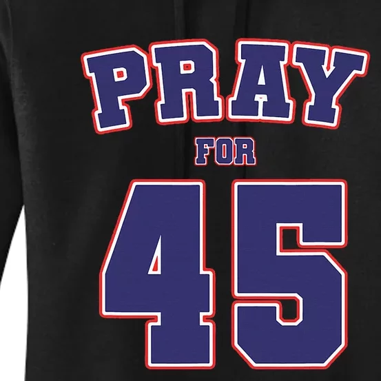 Pray For 45 President Trump 2020 Patriotic American Gift Women's Pullover Hoodie