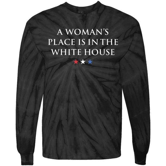 President Feminist A Womans Place Is In The White House Tie-Dye Long Sleeve Shirt