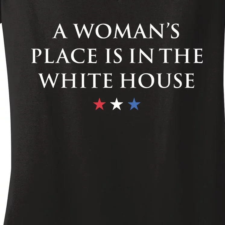 President Feminist A Womans Place Is In The White House Women's V-Neck T-Shirt