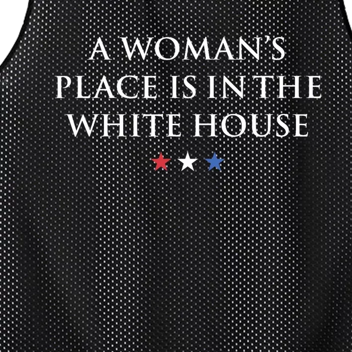 President Feminist A WomanS Place Is In The White House Mesh Reversible Basketball Jersey Tank