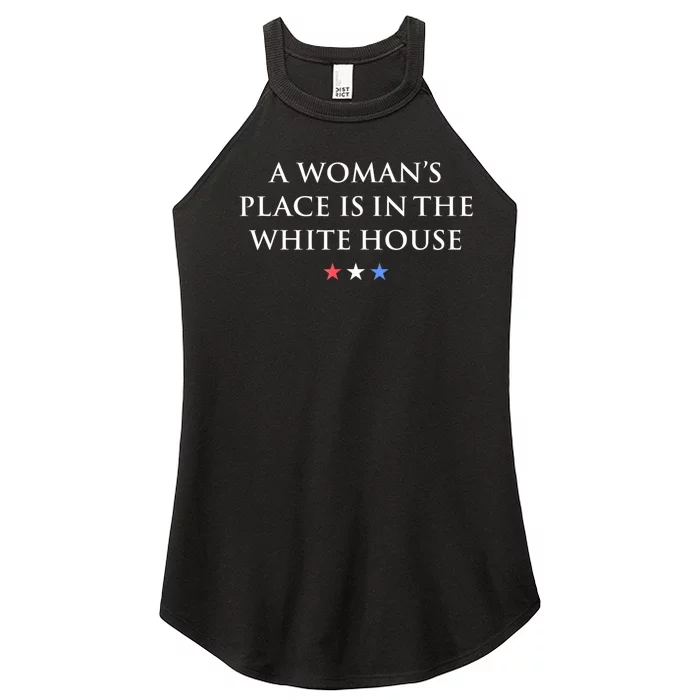 President Feminist A WomanS Place Is In The White House Women’s Perfect Tri Rocker Tank