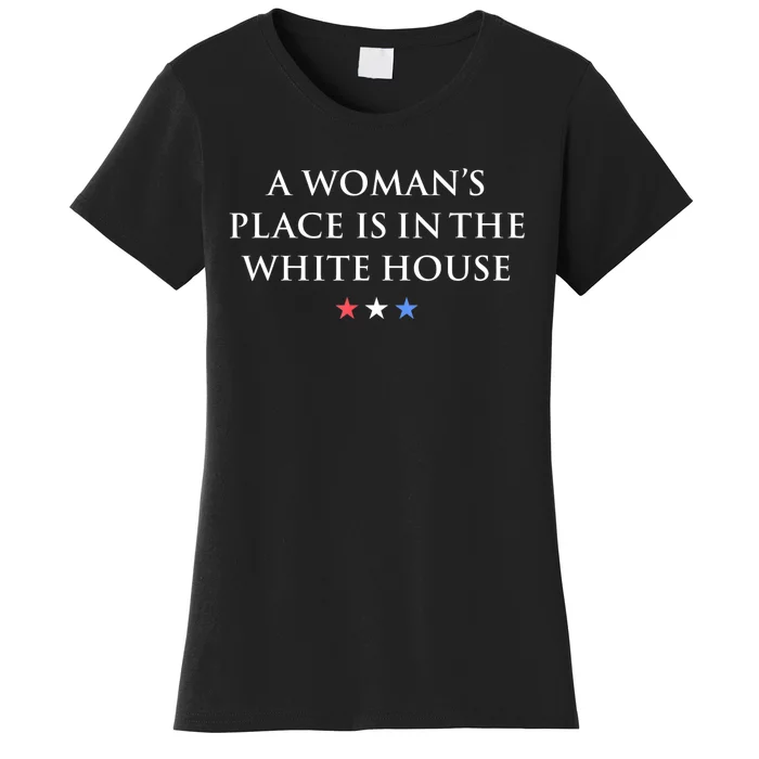 President Feminist A WomanS Place Is In The White House Women's T-Shirt