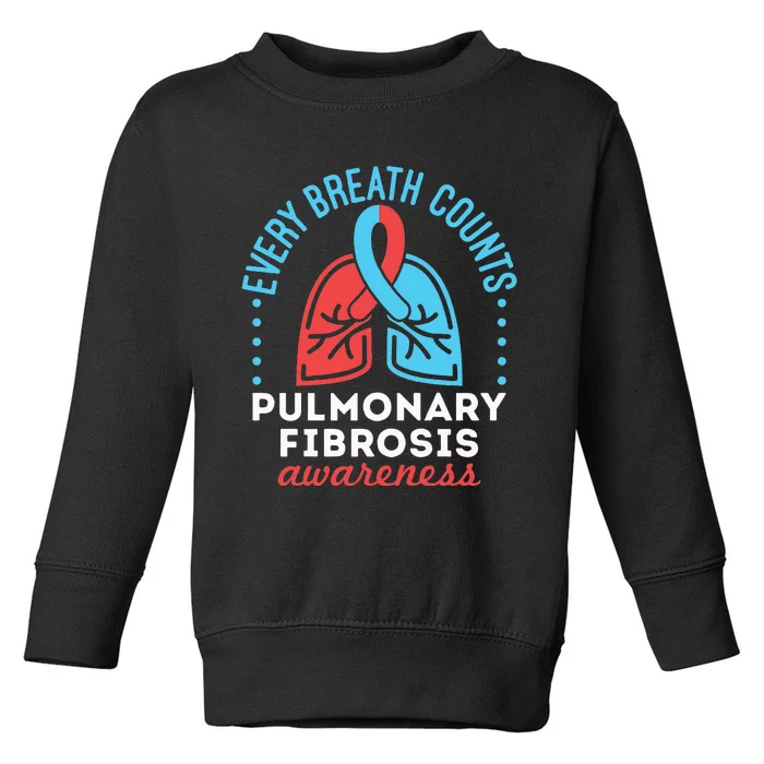 Pulmonary Fibrosis Awareness Every Breath Counts Toddler Sweatshirt