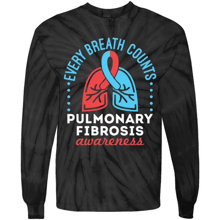 Pulmonary Fibrosis Awareness Every Breath Counts Tie-Dye Long Sleeve Shirt