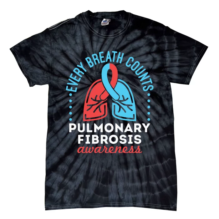 Pulmonary Fibrosis Awareness Every Breath Counts Tie-Dye T-Shirt