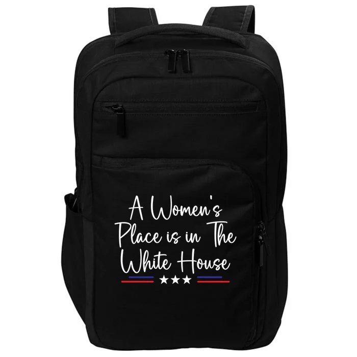 President Feminist A S Place Is In The White House Gift Impact Tech Backpack