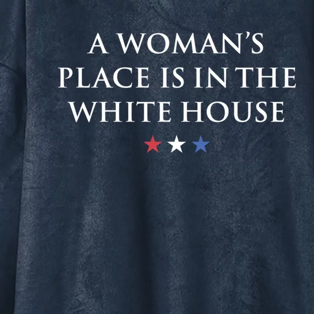 President Feminist A S Place Is In The White House Funny Gift Hooded Wearable Blanket