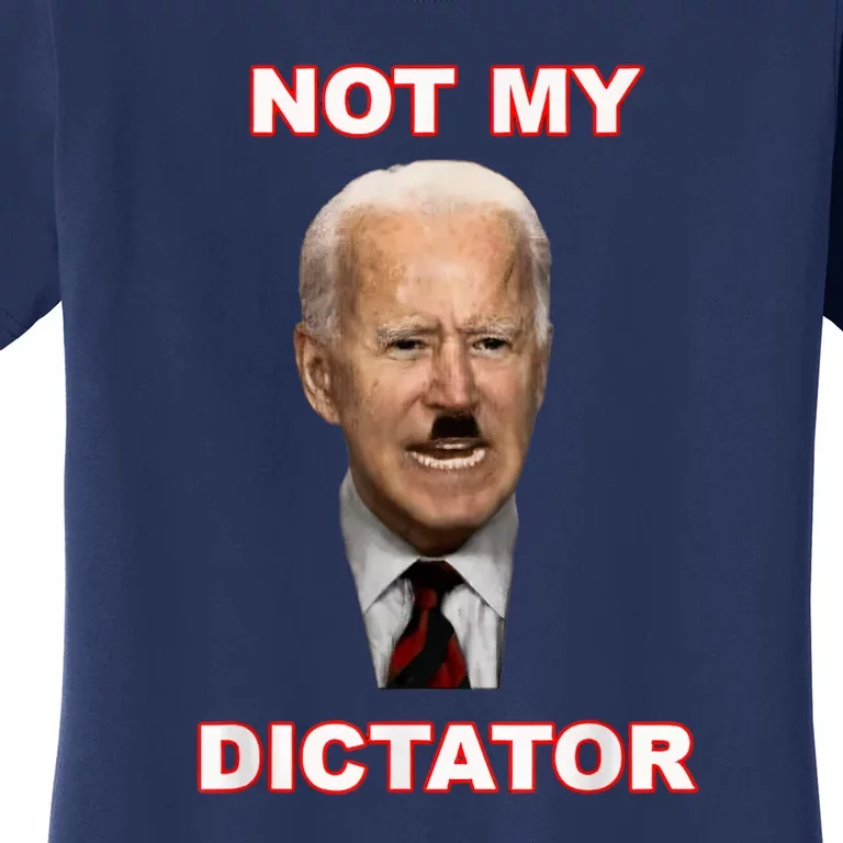 PedoHitler Not My dictator Funny Anti Joe Biden Women's T-Shirt