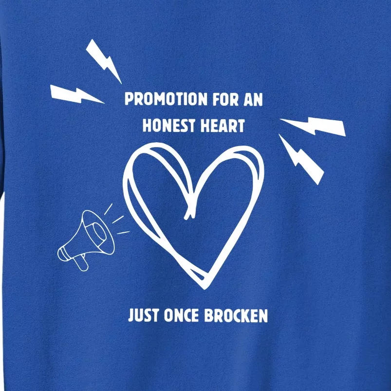 Promotion For An Honest Heart Just Once Broken Sweatshirt