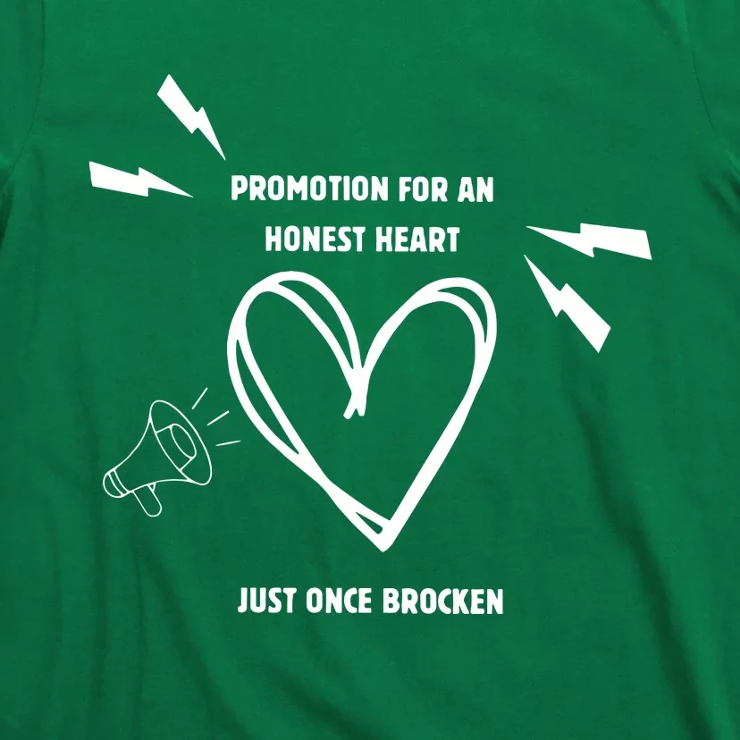 Promotion For An Honest Heart Just Once Broken T-Shirt