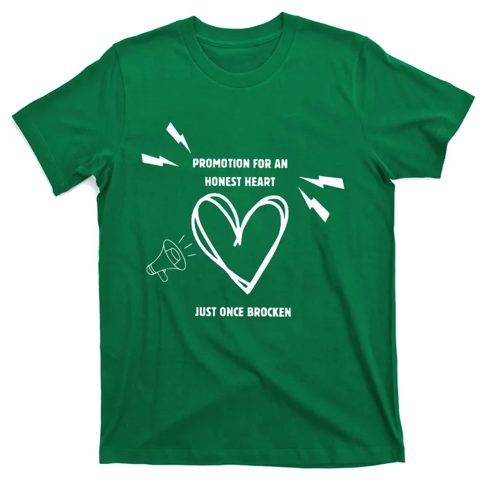 Promotion For An Honest Heart Just Once Broken T-Shirt