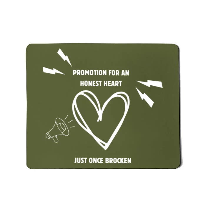 Promotion For An Honest Heart Just Once Broken Mousepad