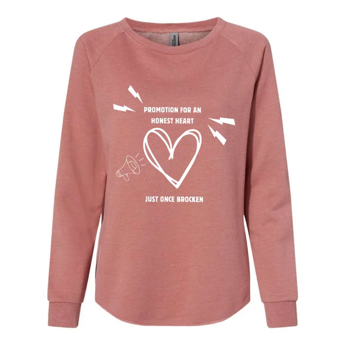 Promotion For An Honest Heart Just Once Broken Womens California Wash Sweatshirt