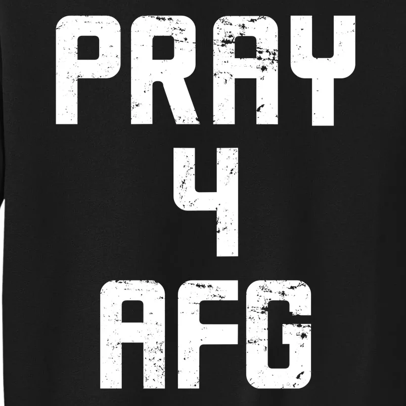 Pray For AFG Afghanistan Tall Sweatshirt