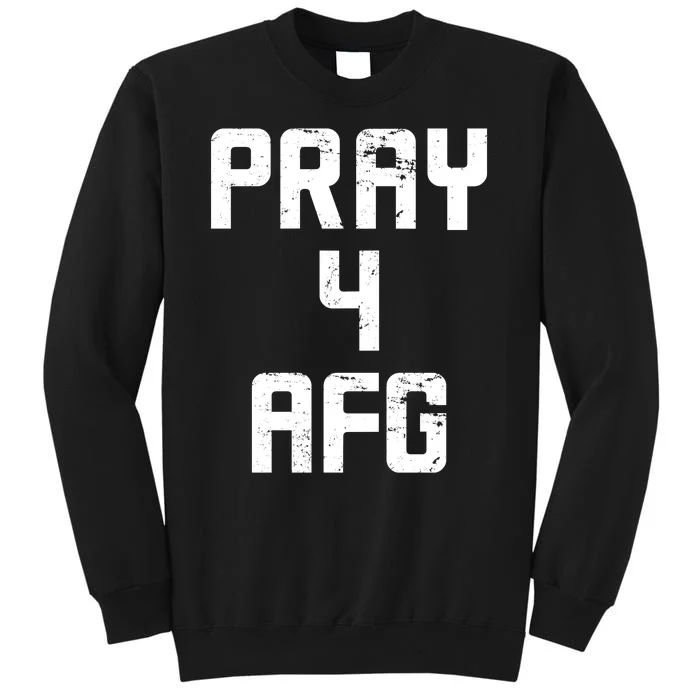 Pray For AFG Afghanistan Tall Sweatshirt