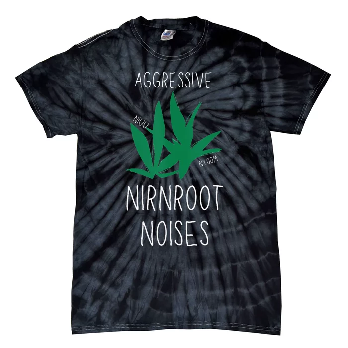 Perfect for Aggressive I Have Nirnroot Tie-Dye T-Shirt