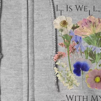 Pressed Flower Art It Is Well With My Soul Love Like Jesus Premium Full Zip Hoodie