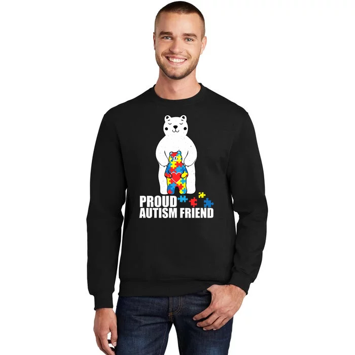 Proud Friend Bear Autism Awareness Love Autistic Tall Sweatshirt