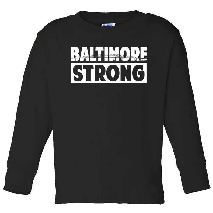 Pray For Baltimore Bridge Baltimore Strong Toddler Long Sleeve Shirt