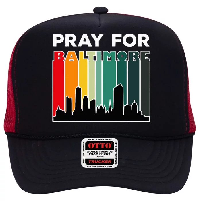 Pray For Baltimore Praying For Baltimore Baltimore Strong High Crown Mesh Trucker Hat