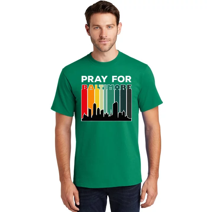 Pray For Baltimore Praying For Baltimore Baltimore Strong Tall T-Shirt