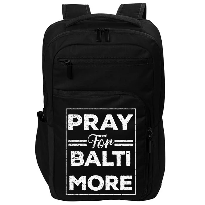 Pray For Baltimore Praying For Baltimore Baltimore Strong Impact Tech Backpack