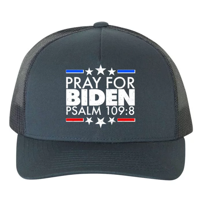 Pray For Biden Psalm 109:8 Yupoong Adult 5-Panel Trucker Hat