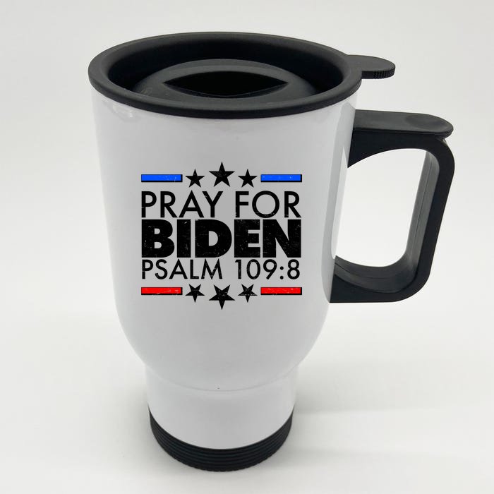 Pray For Biden Psalm 109:8 Front & Back Stainless Steel Travel Mug