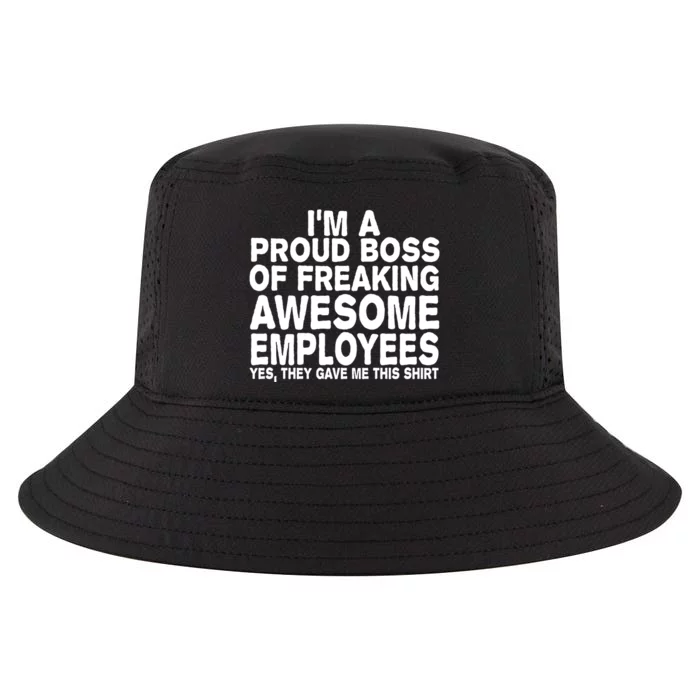 Proud Freaking Boss Of Awesome Employees Funny Gift Cool Comfort Performance Bucket Hat